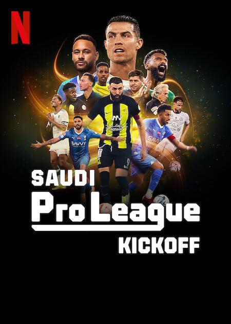 沙特职业足球联赛：踢出新纪元Saudi Pro League: Kickoff(2024)插图%4K电影下载_3D影视资源_杜比视界迅雷下载