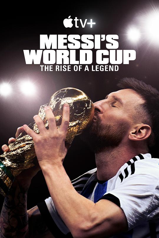 梅西的世界杯：传奇崛起Messi’s World Cup: The Rise of a Legend(2024)插图%4K电影下载_3D影视资源_杜比视界迅雷下载