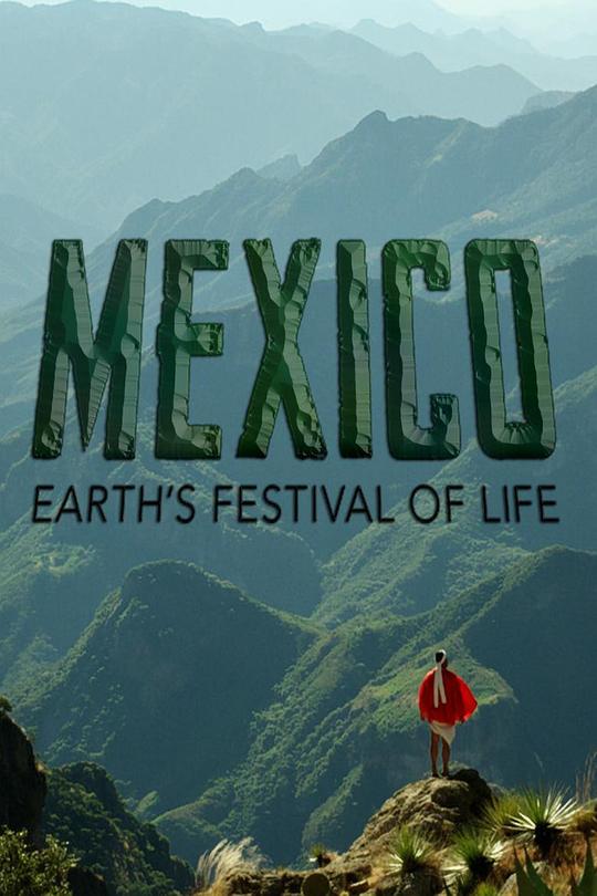 墨西哥：地球生命的狂欢Mexico: Earth’s Festival of Life(2017)插图%4K电影下载_3D影视资源_杜比视界迅雷下载