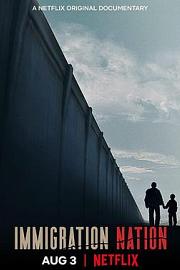 移民国度Immigration Nation(2020)插图%4K电影下载_3D影视资源_杜比视界迅雷下载
